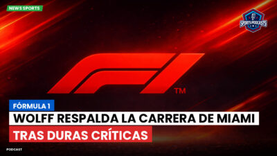 Formula 1 Podcast: Fórmula 1 : Wolff respalda la carrera de Miami tras duras críticas