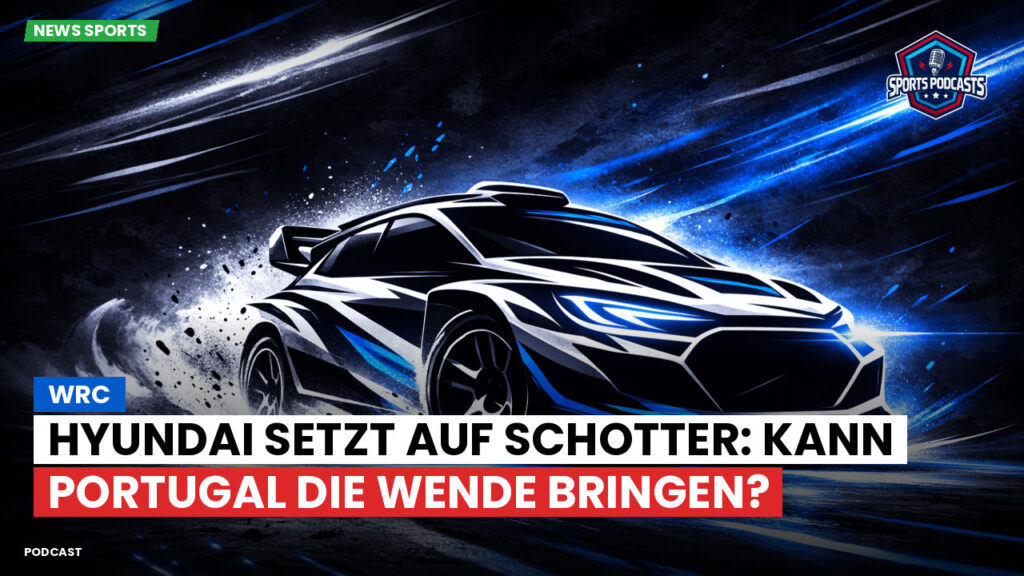 Wrc Podcast: WRC : Hyundai setzt auf Schotter: Kann Portugal die Wende bringen?