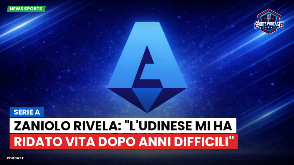 Serie A Podcast: Serie A : Zaniolo rivela: "L'Udinese mi ha ridato vita dopo anni difficili"