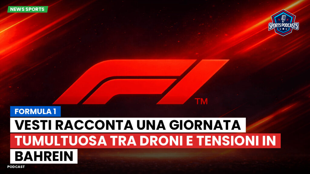 Formule 1 Podcast: Formula 1 : Vesti racconta una giornata tumultuosa tra droni e tensioni in Bahrein