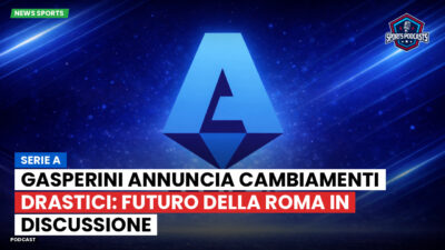 Serie A Podcast: Serie A : Gasperini annuncia cambiamenti drastici: futuro della Roma in discussione