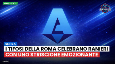 Serie A Podcast: Serie A : I tifosi della Roma celebrano Ranieri con uno striscione emozionante