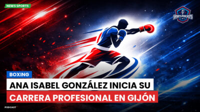 Boxeo Podcast: Boxing : Ana Isabel González inicia su carrera profesional en Gijón