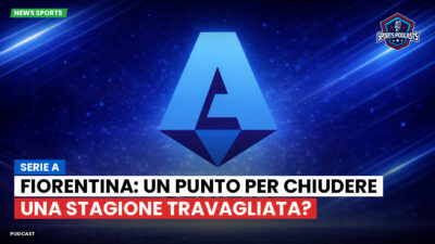 Serie A Podcast: Serie A : Fiorentina: un punto per chiudere una stagione travagliata?