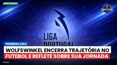 Primeira Liga Podcast: Primeira Liga : Wolfswinkel encerra trajetória no futebol e reflete sobre sua jornada