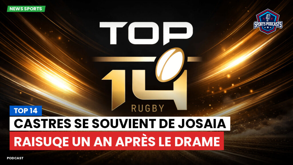 Top 14 Podcast: Top 14 : Castres se souvient de Josaia Raisuqe un an après le drame