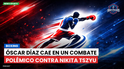 Boxeo Podcast: Boxing : Óscar Díaz cae en un combate polémico contra Nikita Tszyu
