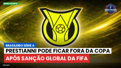 Brasileirão Série A Podcast: Prestianni pode ficar fora da Copa após sanção global da Fifa