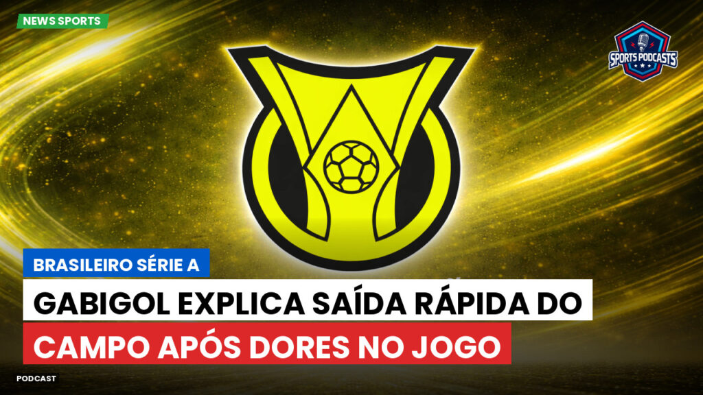 Brasileiro Serie A Podcast: Gabigol explica saída rápida do campo após dores no jogo