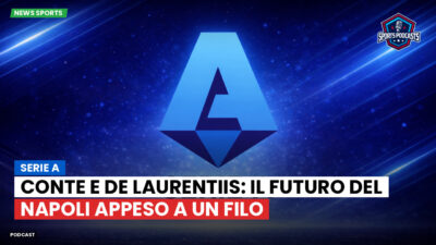 Serie A Podcast: Serie A : Conte e De Laurentiis: il futuro del Napoli appeso a un filo