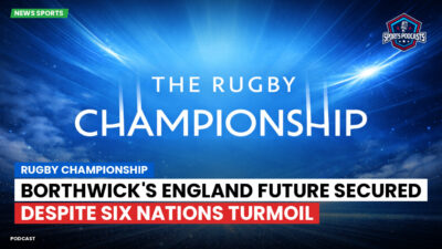 Rugby Championship Podcast: Rugby Championship : Borthwick's England future secured despite Six Nations turmoil