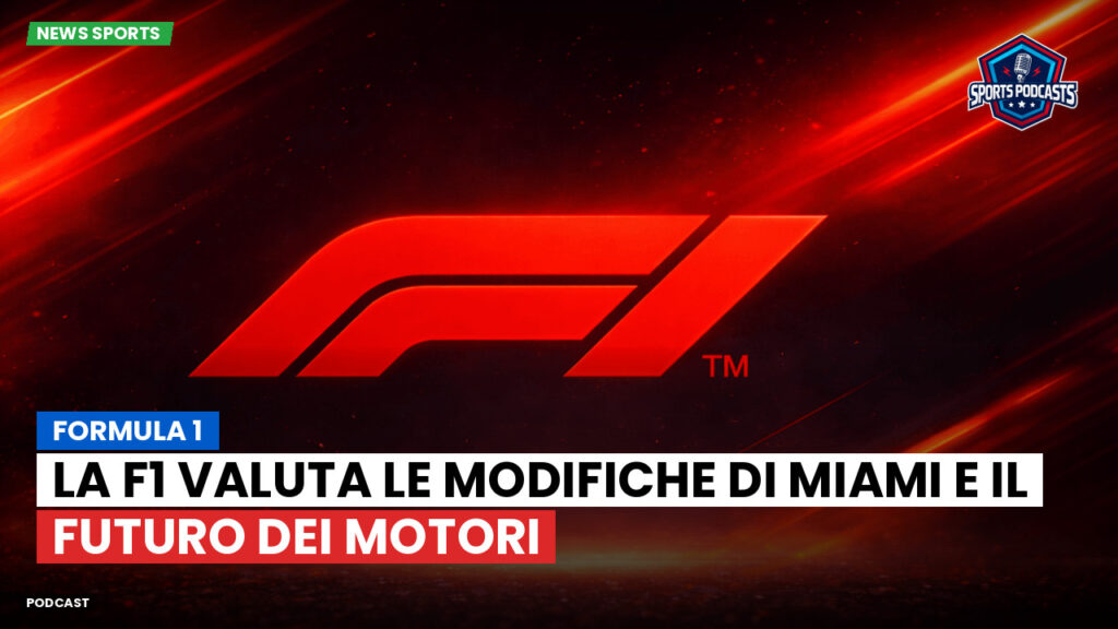Formule 1 Podcast: Formula 1 : La F1 valuta le modifiche di Miami e il futuro dei motori