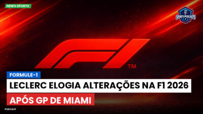 Formula 1 Podcast: Formule-1 : Leclerc elogia alterações na F1 2026 após GP de Miami