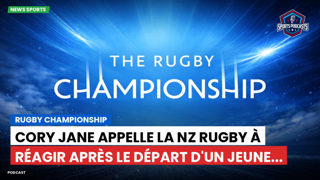 Rugby Championship Podcast: Rugby Championship : Cory Jane appelle la NZ Rugby à réagir après le départ d'un jeune...