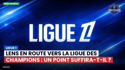 Ligue 1 Podcast: Ligue 1 : Lens en route vers la Ligue des champions : un point suffira-t-il ?