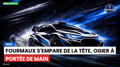 WRC Podcast: WRC : Fourmaux s'empare de la tête, Ogier à portée de main