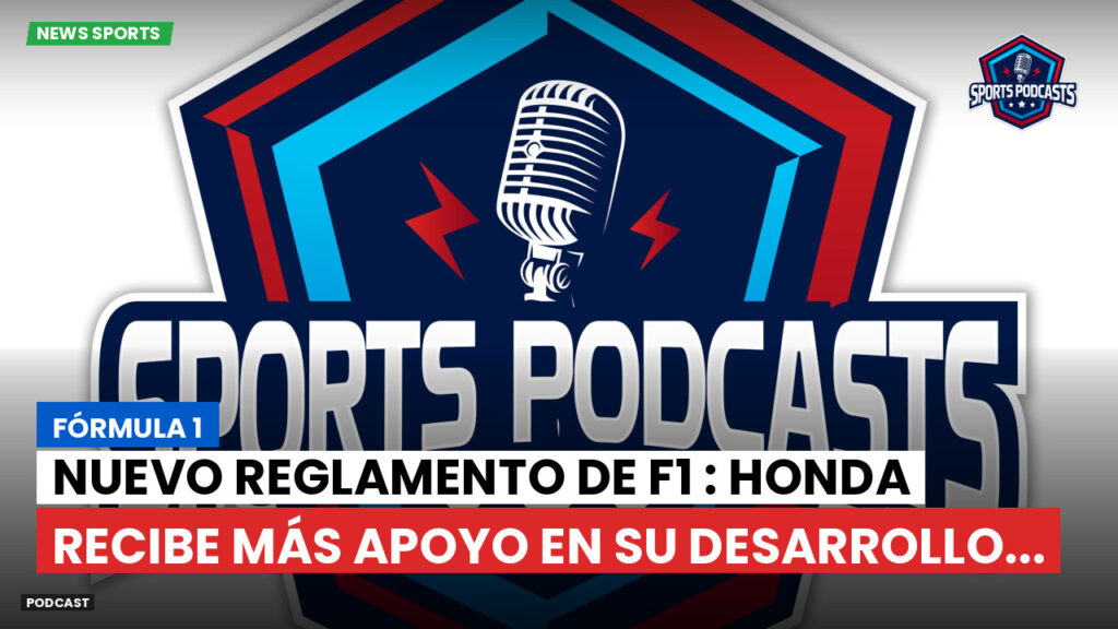 Formule 1 Podcast: Fórmula 1 : Nuevo reglamento de F1 : Honda recibe más apoyo en su desarrollo...