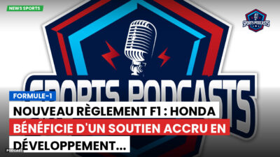 Formule 1 Podcast: Formule-1 : Nouveau règlement F1 : Honda bénéficie d'un soutien accru en développement...