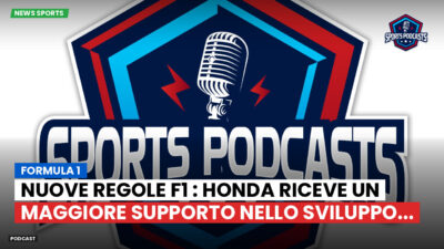 Formula 1 Podcast: Formula 1 : Nuove regole F1 : Honda riceve un maggiore supporto nello sviluppo...