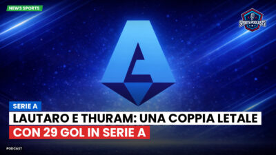 Serie A Podcast: Serie A : Lautaro e Thuram: una coppia letale con 29 gol in Serie A