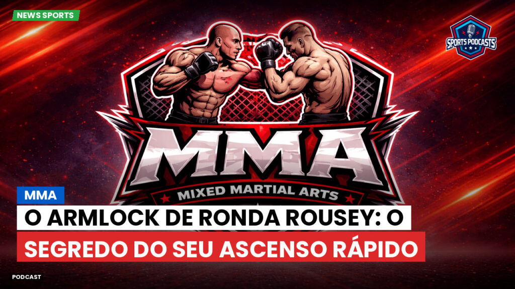 Mma Podcast: MMA : O Armlock de Ronda Rousey: O Segredo do Seu Ascenso Rápido