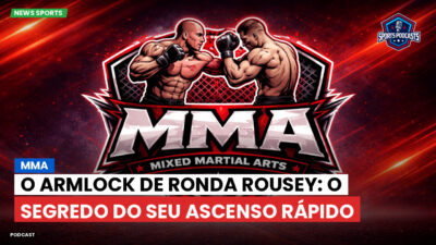 MMA Podcast: MMA : O Armlock de Ronda Rousey: O Segredo do Seu Ascenso Rápido