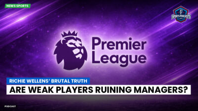 Premier League Podcast: Richie Wellens’ Brutal Truth: Are Weak Players Ruining Managers?