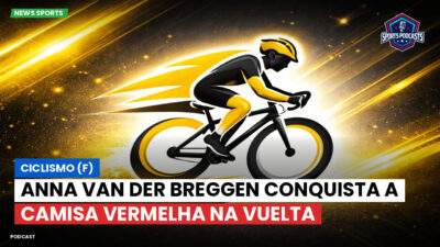 Ciclismo Podcast: Ciclismo (F) : Anna van der Breggen conquista a camisa vermelha na Vuelta