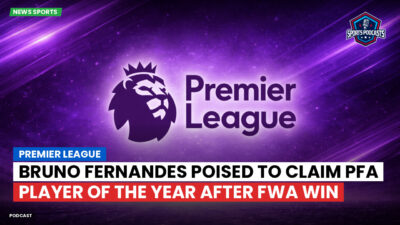 Premier League Podcast: Premier League : Bruno Fernandes poised to claim PFA Player of the Year after FWA win