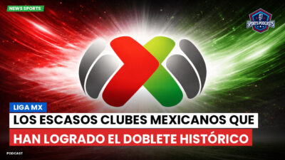 Liga MX Podcast: Los escasos clubes mexicanos que han logrado el doblete histórico