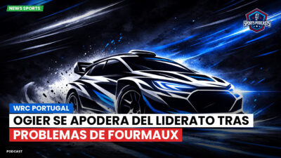 WRC Podcast: WRC Portugal : Ogier se apodera del liderato tras problemas de Fourmaux