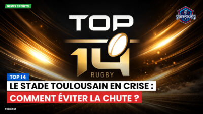 Top 14 Podcast: Top 14 : Le Stade Toulousain en crise : comment éviter la chute ?