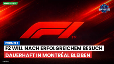 Formel 1 Podcast: Formel 1 : F2 will nach erfolgreichem Besuch dauerhaft in Montréal bleiben