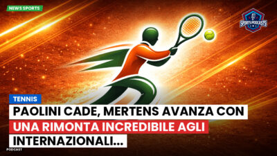 Tennis Podcast: Tennis : Paolini cade, Mertens avanza con una rimonta incredibile agli Internazionali...