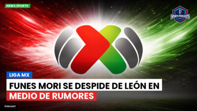 Liga MX Podcast: Funes Mori se despide de León en medio de rumores