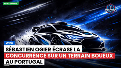 WRC Podcast: WRC : Sébastien Ogier écrase la concurrence sur un terrain boueux au Portugal