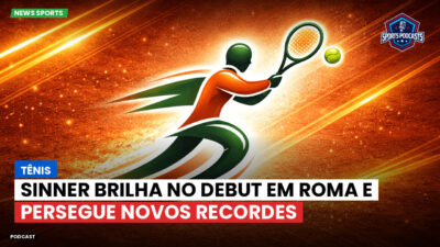 Tênis Podcast: Tênis : Sinner brilha no debut em Roma e persegue novos recordes