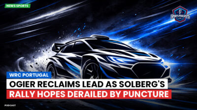 WRC Podcast: WRC Portugal : Ogier Reclaims Lead as Solberg's Rally Hopes Derailed by Puncture