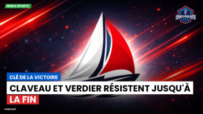 Voile Podcast: Clé de la victoire : Claveau et Verdier résistent jusqu'à la fin