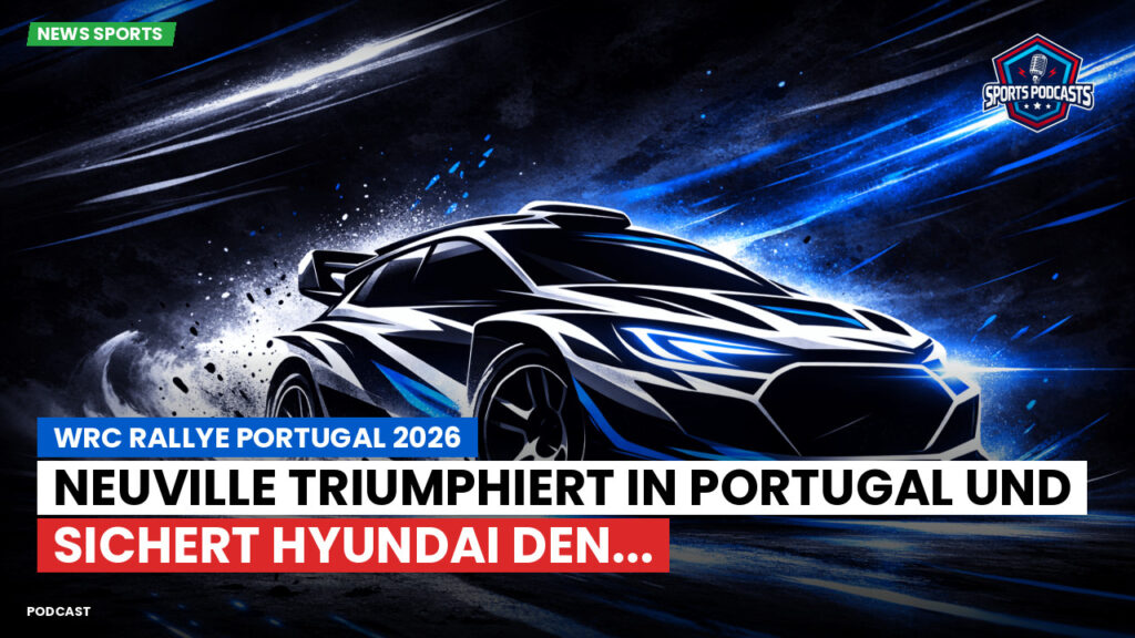 Wrc Podcast: WRC Rallye Portugal 2026 : Neuville triumphiert in Portugal und sichert Hyundai den...