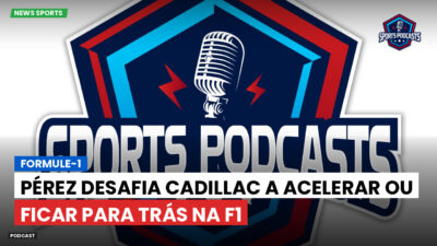 Formula 1 Podcast: Formule-1 : Pérez desafia Cadillac a acelerar ou ficar para trás na F1