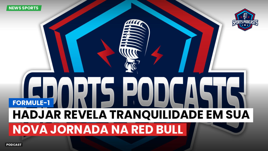 Formule 1 Podcast: Formule-1 : Hadjar revela tranquilidade em sua nova jornada na Red Bull