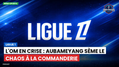 Ligue 1 Podcast: Ligue 1 : L'OM en crise : Aubameyang sème le chaos à la Commanderie