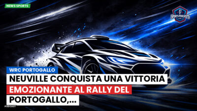 WRC Podcast: WRC Portogallo : Neuville conquista una vittoria emozionante al Rally del Portogallo,...