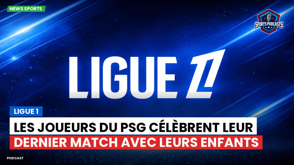 Ligue 1 Podcast: Ligue 1 : Les joueurs du PSG célèbrent leur dernier match avec leurs enfants