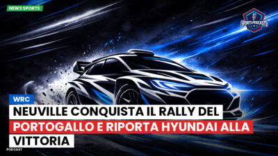 WRC Podcast: Neuville conquista il Rally del Portogallo e riporta Hyundai alla vittoria
