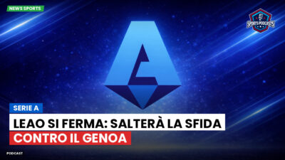 Serie A Podcast: Serie A : Leao si ferma: salterà la sfida contro il Genoa