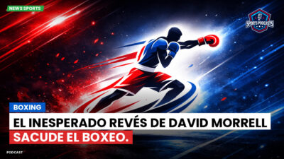 Boxeo Podcast: Boxing : El inesperado revés de David Morrell sacude el boxeo.