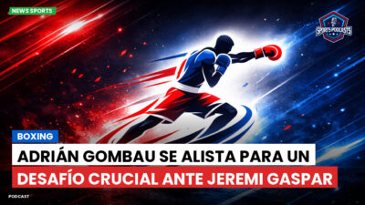 Boxeo Podcast: Boxing : Adrián Gombau se alista para un desafío crucial ante Jeremi Gaspar