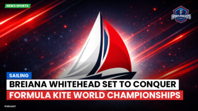 Sailing Podcast: Breiana Whitehead Set to Conquer Formula Kite World Championships